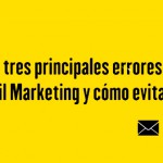 Los tres principales errores del Email Marketing